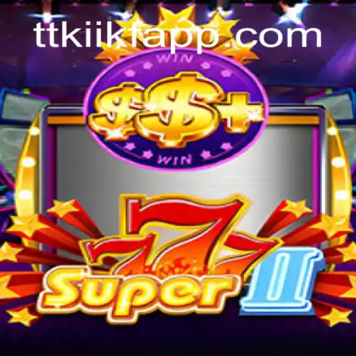 Discover Super777II: The Ultimate Gaming Experience on TtkiiKF